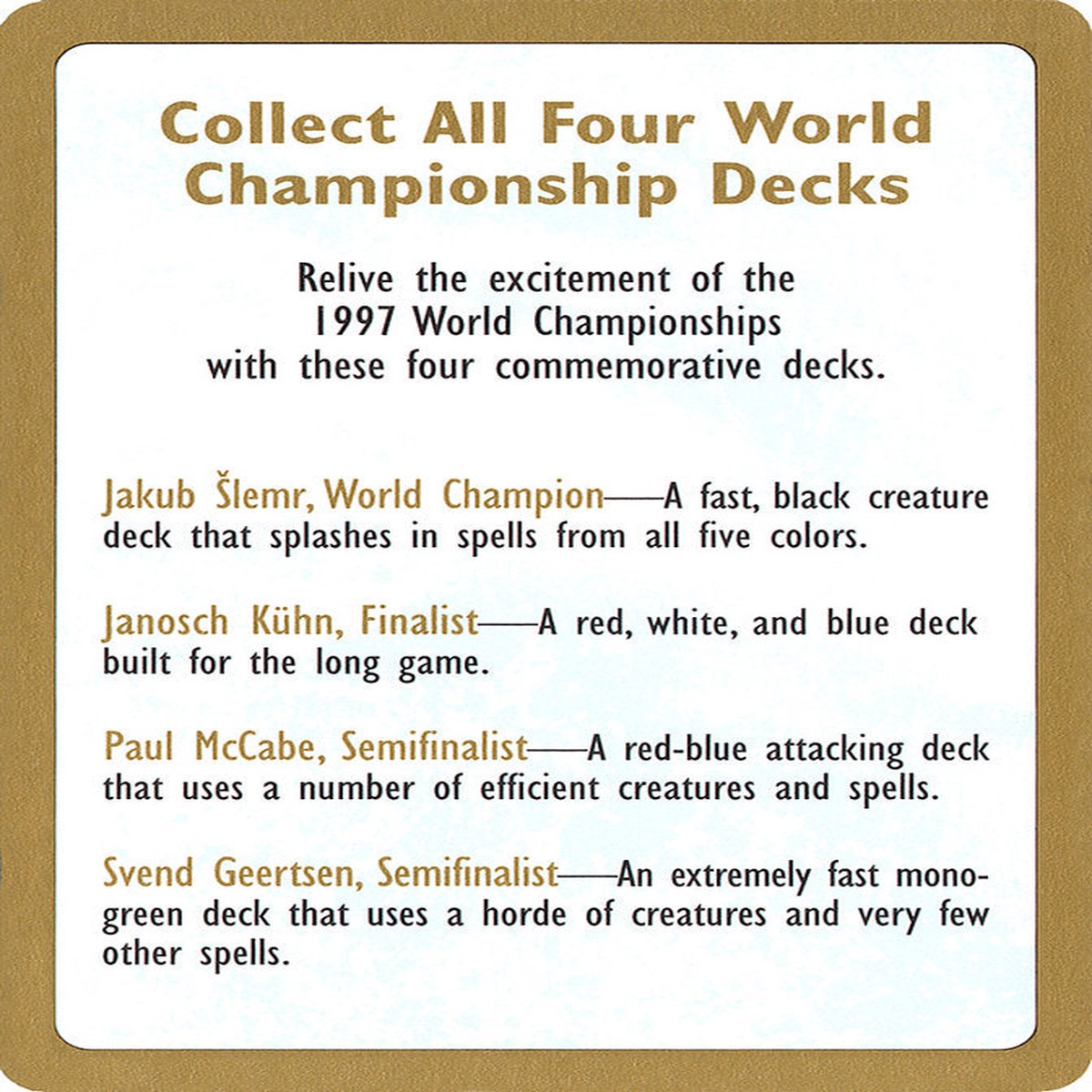 1997 World Championships Ad [World Championship Decks 1997] - Near Mint/Excellent